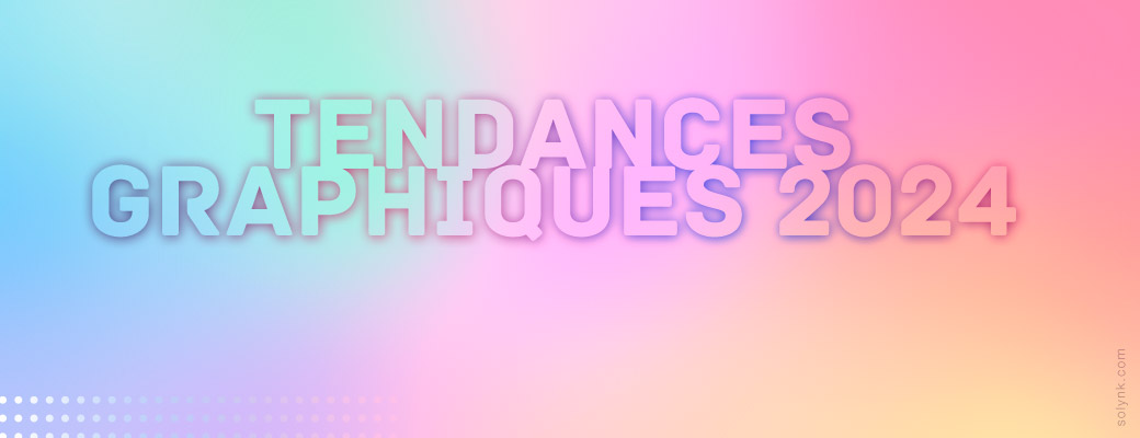 Tendances graphiques 2024 by Solynk LOL